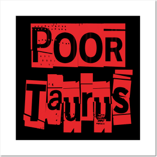 Poor Taurus-Horoscope Posters and Art